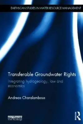Transferable Groundwater Rights | Integrating Hydrogeology, Law and Economics