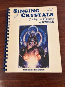 SINGING CRYSTALS 7 Steps to Harmony Kybele 1987 NEW AGE Classic Workbook RARE 1e