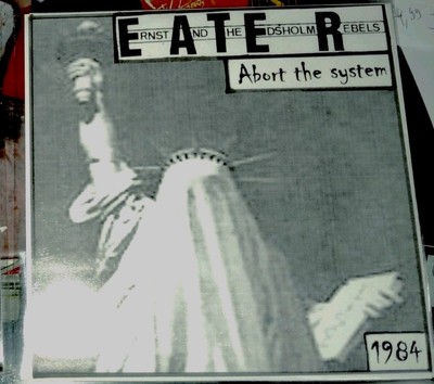 E.A.T.E.R ''Abort The System'' Ep 7 Zoll, schwedischer Hxcpunk, Japan Import HCS040 NEU