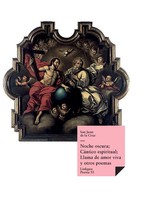San Juan De La Cruz | Noche Oscura; CáNtico Espiritual; Llama De Amor Viva Y...