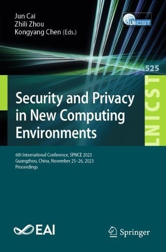 Security and Privacy in New Computing Environments - 9783031736988