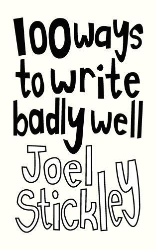 Thumbnail - Joel Stickley 100 Ways To Write Badly Well (taschenbuch)