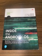 Inside the Android OS: By G. Blake Meike And Larry Schiefer, (Android Deep Dive)
