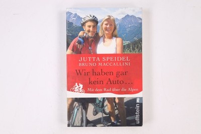 16620 Jutta Speidel WIR HABEN GAR KEIN AUTO ... mit dem Rad über die Alpen