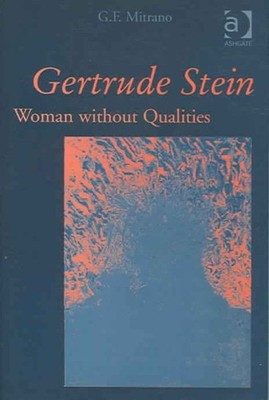 Gertrude Stein : Woman Without Qualities, Hardcover by Mitrano, G. F., Brand ...