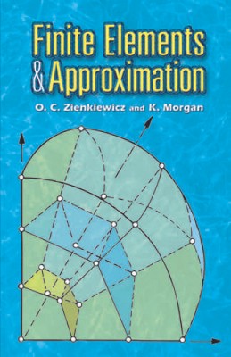 Finite Elements and Approximation (Dover Books on Engineering) - GOOD