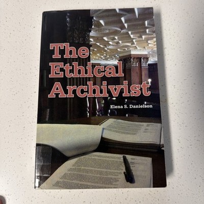 Ethical Archivist by Elena S. Danielson (2010, Hardcover)