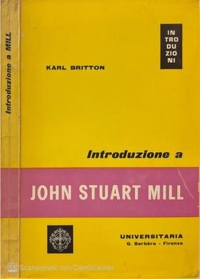 Einführung in John Stuart Mill von Britton, Karl