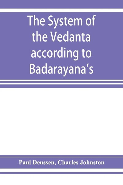 Paul Deussen (U. A.) | The System Of The Veda¿Nta According To Ba¿Dara¿Yana's...-image