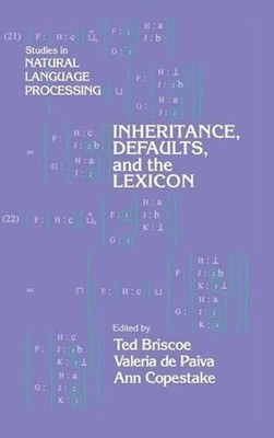 Inheritance, Defaults and the Lexicon by Ted Briscoe (English) Hardcover Book