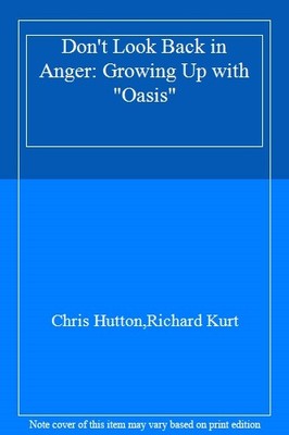 Don't Look Back in Anger: Growing Up with ''Oasis'',Chris Hutton, 