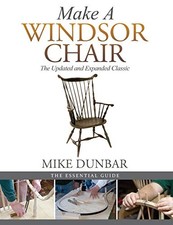 Make a Windsor Chair: The Updated and Expanded Classic by Mike Dunbar
