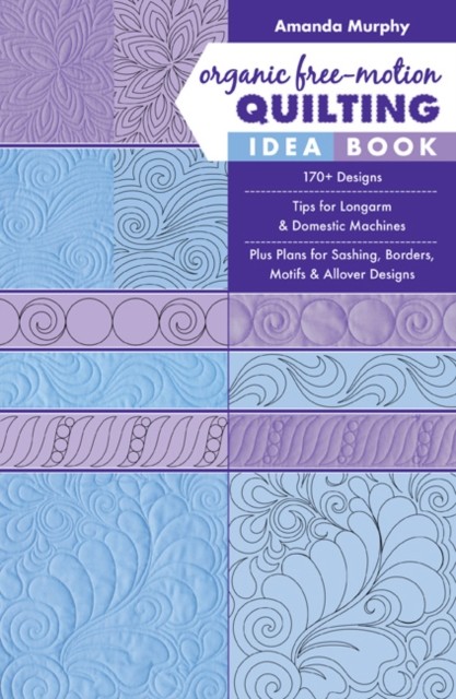 Organic Free-Motion Quilting Idea Book by Amanda Murphy (Paperback Book)