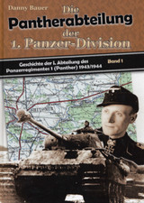 1. Panzer-Division - I. Abt. - des Panzer-Regiments 1 (Panther) 1943/44 - Band 1