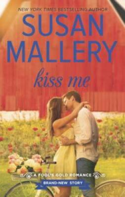Kiss Me (Fool's Gold, Book 19) - Mass Market Paperback By Mallery, Susan - GOOD