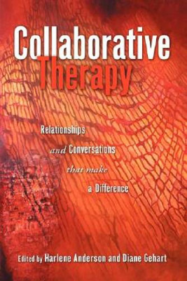 Collaborative Therapy: Relationships And Conversations That Make a Dif - GOOD