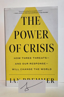 SIGNED The Power of Crisis   Ian Bremmer (1st HC, 2022)