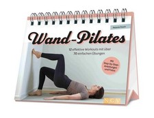 Wand-Pilates 12 effektive Workouts mit über 70 einfachen Übungen