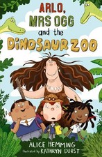 Alice Hemming Arlo, Mrs Ogg and the Dinosaur Zoo (Paperback) Class X
