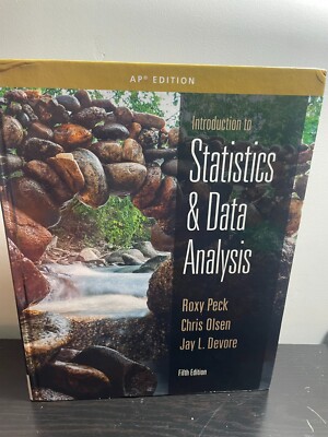 Introduction to Statistics and Data Analysis by Chris Olsen, Roxy Peck ...
