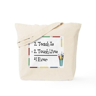 CafePress 2 Teach Is 2 Touch Lives 4 Ev Tote Bag (67639794)