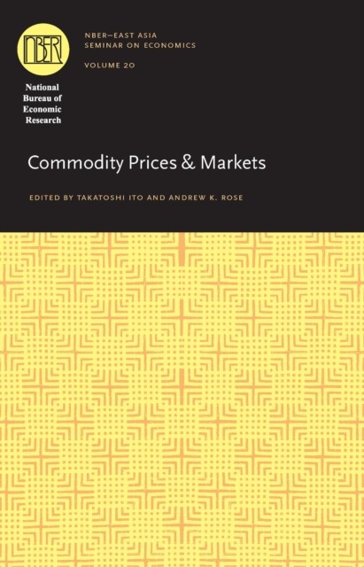 Commodity Prices and Markets Volume 20 NBER National Bureau of Economic Research