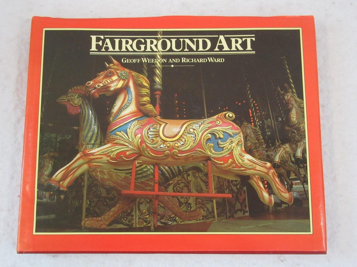 Geoff Weedon Richard Ward FAIRGROUND ART Abbeville Press Geoff Weedon Richard Ward FAIRGROUND ART Abbeville Press