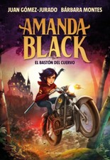 El baston del cuervo (Amanda Black 7) de Juan Gomez Jurado/Barbara Montes