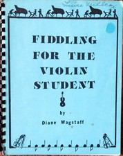 FIDDLING FOR THE VIOLIN STUDENT by Diane Wagstaff