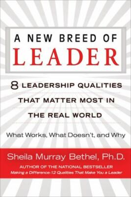 A New Breed of Leader: 8 Leadership Qualities That Matter Most in the Real World