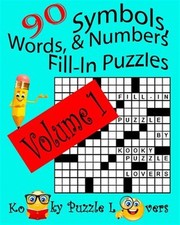 Symbols, Words, and Numbers Fill-in Puzzles : 90 Puzzles, Paperback by Kooky ...