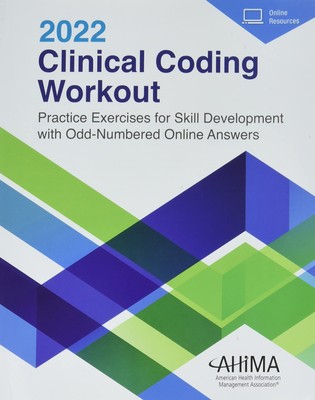 Clinical Coding Workout 2022: Practice Exercises for Skill Development with ...