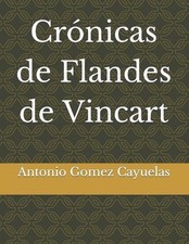 Crnicas de Flandes de Vincart by Antonio Gomez Cayuelas Paperback Book