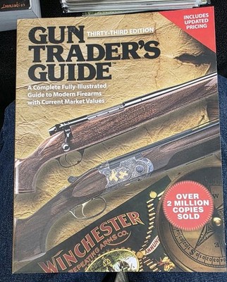 Gun Trader's Guide 33rd Edition - Reference - Illustrated Firearm Specs Prices