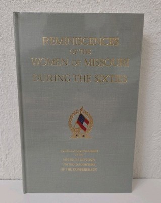REMINISCENCES OF THE WOMEN OF MISSOURI DURING THE SIXTIES Hardcover New/Sealed 