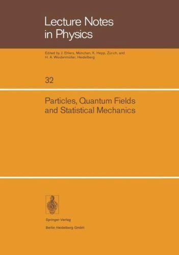 Lecture Notes in Physics Ser.: Particles, Quantum Fields and ...