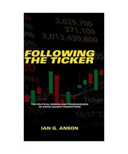 Following the Ticker: The Political Origins and Consequences of Stock Market Per