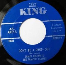 James Brown & Famous Flames Funk 45 Don't Be a Drop-Out bw Tell Me That on King 