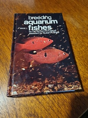 Complete Guide to Breeding Fishes by Herbert R. Axelrod (Hardcover, 1987)