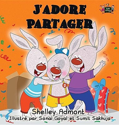 J'ADORE PARTAGER: I LOVE TO SHARE (FRENCH EDITION) (FRENCH By Shelley Admont & S