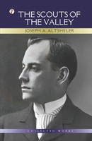 The Scouts Of The Valley | Joseph A. Altsheler | Taschenbuch | Englisch | 2023