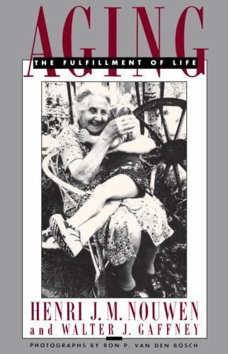 Aging: The Fulfillment of Life - 0385009186, paperback, Henri J M Nouwen