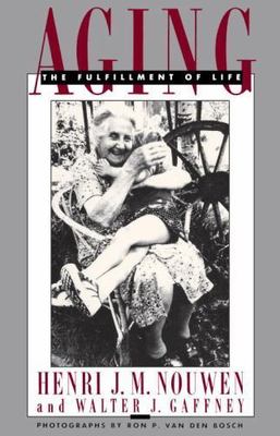 Aging: The Fulfillment of Life - 0385009186, paperback, Henri J M Nouwen