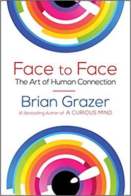Face to Face: The Art of Human Connection Brian Grazer (2019)