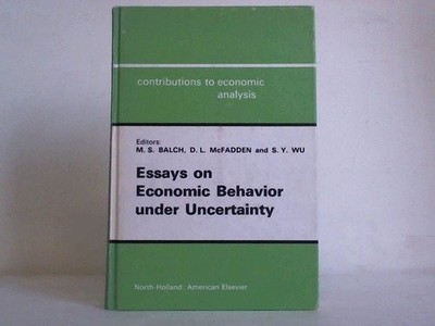 ESSAYS ON ECONOMIC BEHAVIOUR UNDER UNCERTAINTY By M. Balch & Etc. - Hardcover