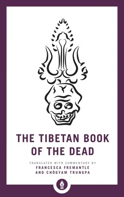 The Tibetan Book of the Dead | The Great Liberation Through Hearing in the Bardo