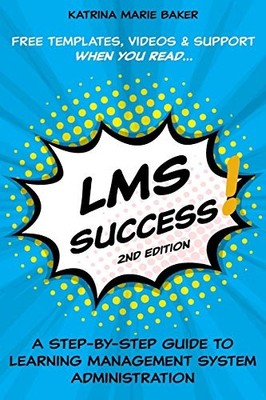 LMS Success: A Step-by-Step Guide to Learning Managemen - Paperback / softback N