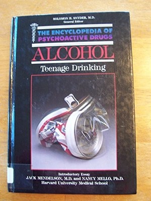 Alcohol: Teenage Drinking (Encyclopedia of Psychoactive Drugs),A