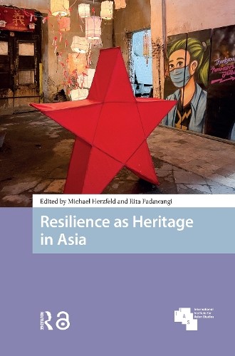 Resilience as Heritage in Asia by Michael Herzfeld, Rita Pada... - 9789463728560