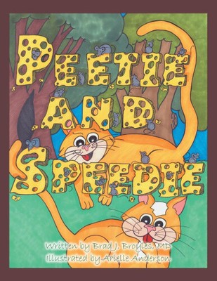 Peetie and Speedie by Brad J Broyles